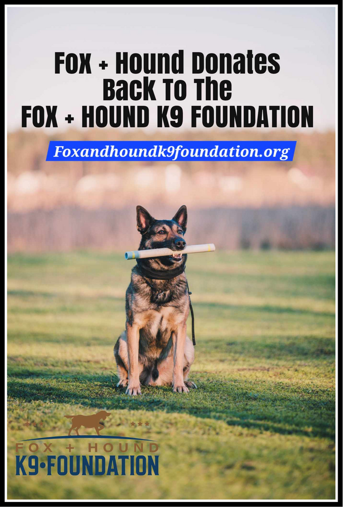 DONATION TO FOX + HOUND K9 FOUNDATION